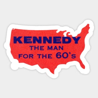 1960 Kennedy, the man for the 1960s Sticker